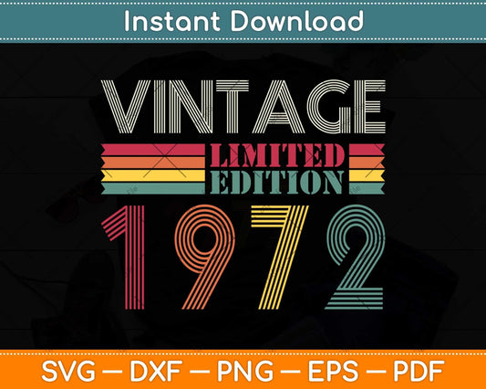 50 Year Old Gifts Vintage 1972 Limited Edition 50th Birthday Svg Png Dxf Cutting File