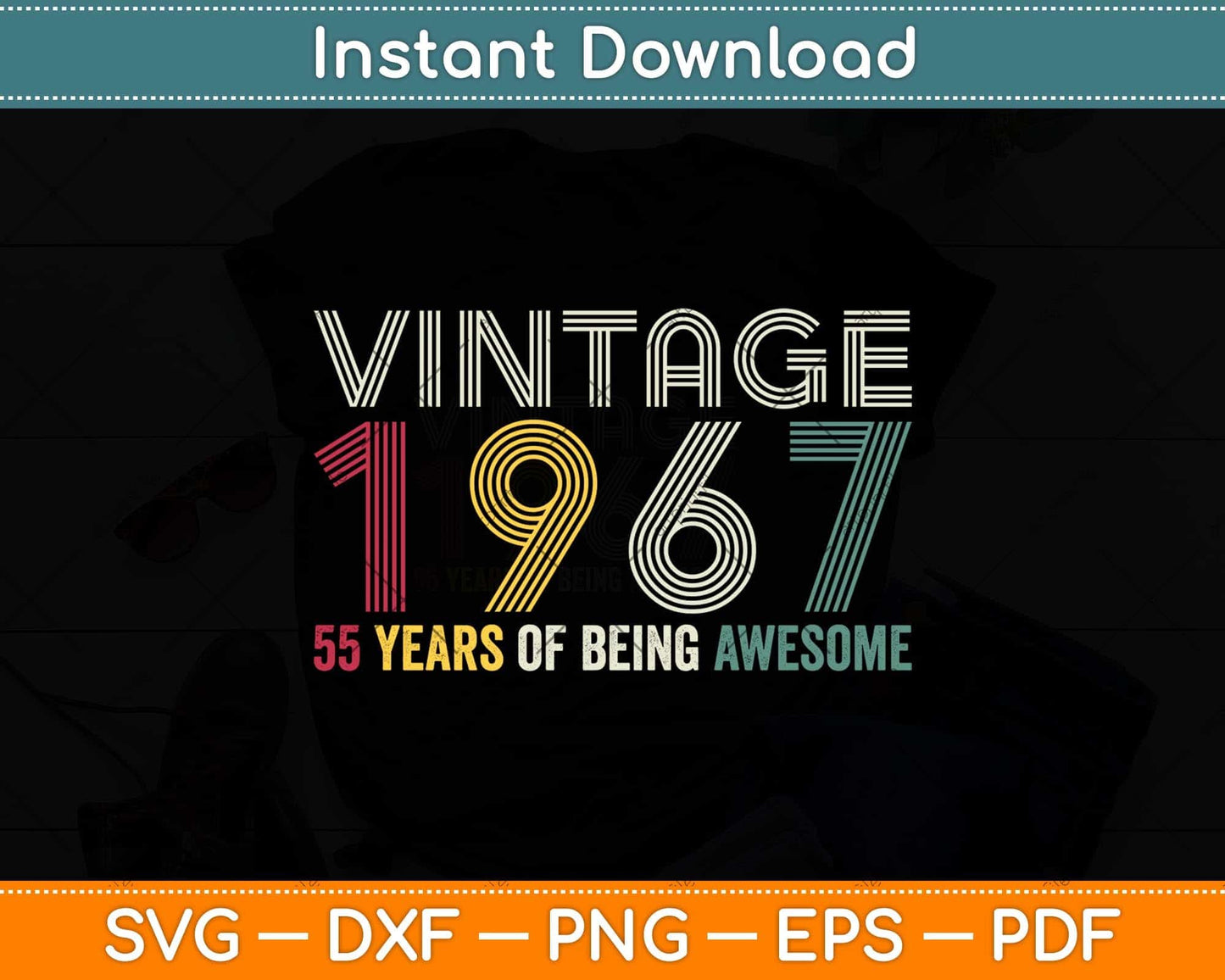 55 Year Old Vintage 1967 Limited Edition 55th Birthday Svg Png Dxf Digital Cutting File