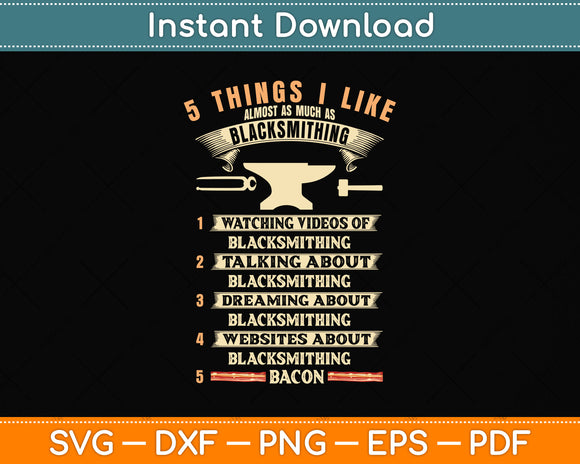 5 Things Blacksmithing Blacksmith Father's Day Svg Png Dxf Digital Cutting File