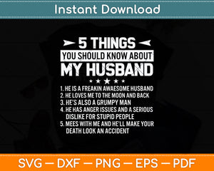 5 Things You Should Know About My Husband Svg Png Dxf Digital Cutting File