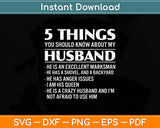 5 Things You Should Know About My Husband Svg Png Dxf Digital Cutting File