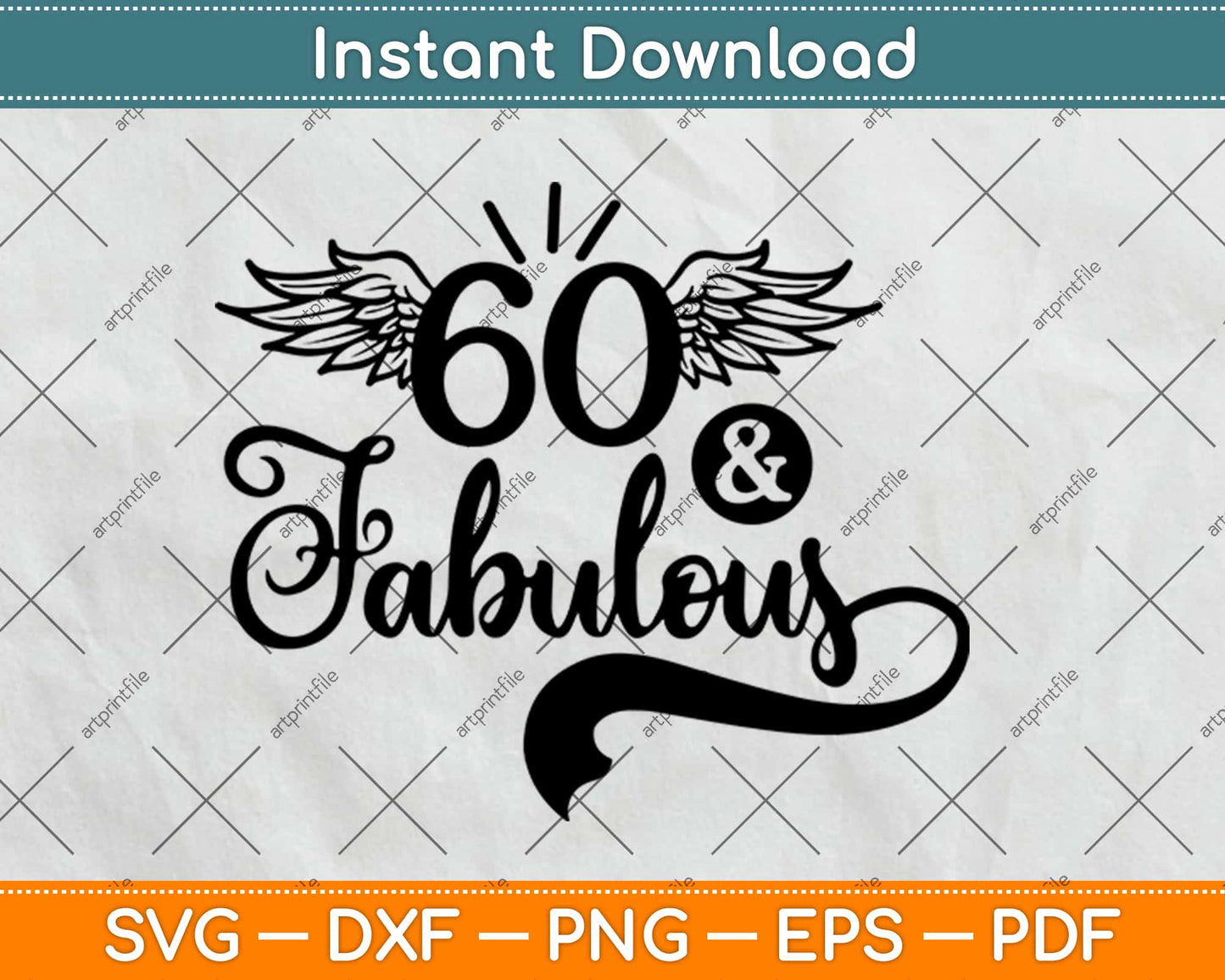 60 And Fabulous Gifts 60th Birthday Svg Design Cricut Printable Cutting Files