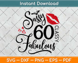 60 And Fabulous Gifts 60th Birthday Svg Design Cricut Printable Cutting Files