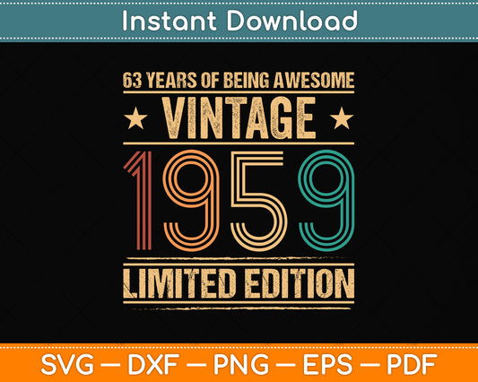 63 Years Old Vintage 1959 Limited Edition 63th Birthday Svg Png Dxf Digital Cutting File