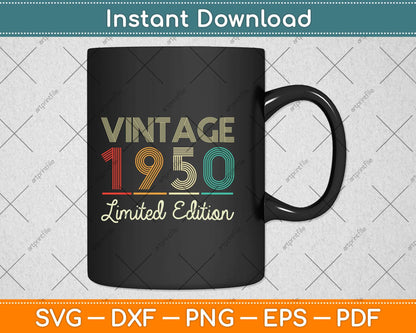 72 Year Old Gifts Vintage 1950 Limited Edition 72nd Birthday Svg Png Dxf Cutting File