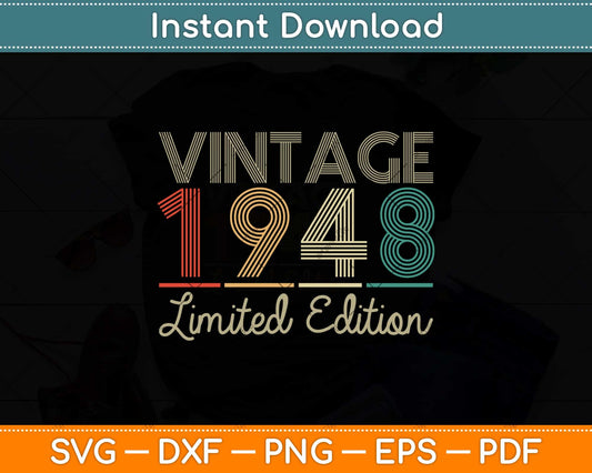 74 Year Old Gifts Vintage 1948 Limited Edition 74th Birthday Svg Png Dxf Cutting File