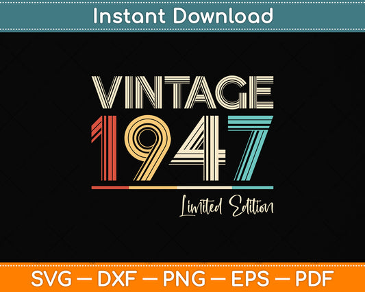 75 Years Old Vintage 1947 75th Birthday Svg Png Dxf Digital Cutting File