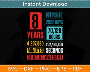 8 Years 96 Months Of Being Awesome 8th Birthday Svg Png Dxf Digital Cutting File