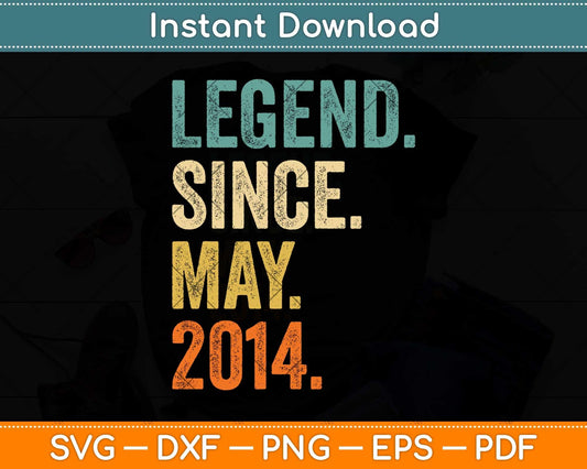 8 Years Old Gifts Legend Since May 2014 8th Birthday Svg Png Dxf Digital Cutting File