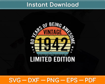 80 Year Old Gifts Vintage 1942 Limited Edition 80th Birthday Svg Png Dxf Cutting File