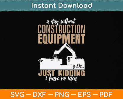 A Day Construction Equipment Funny Heavy Equipment Operator Svg Cutting File