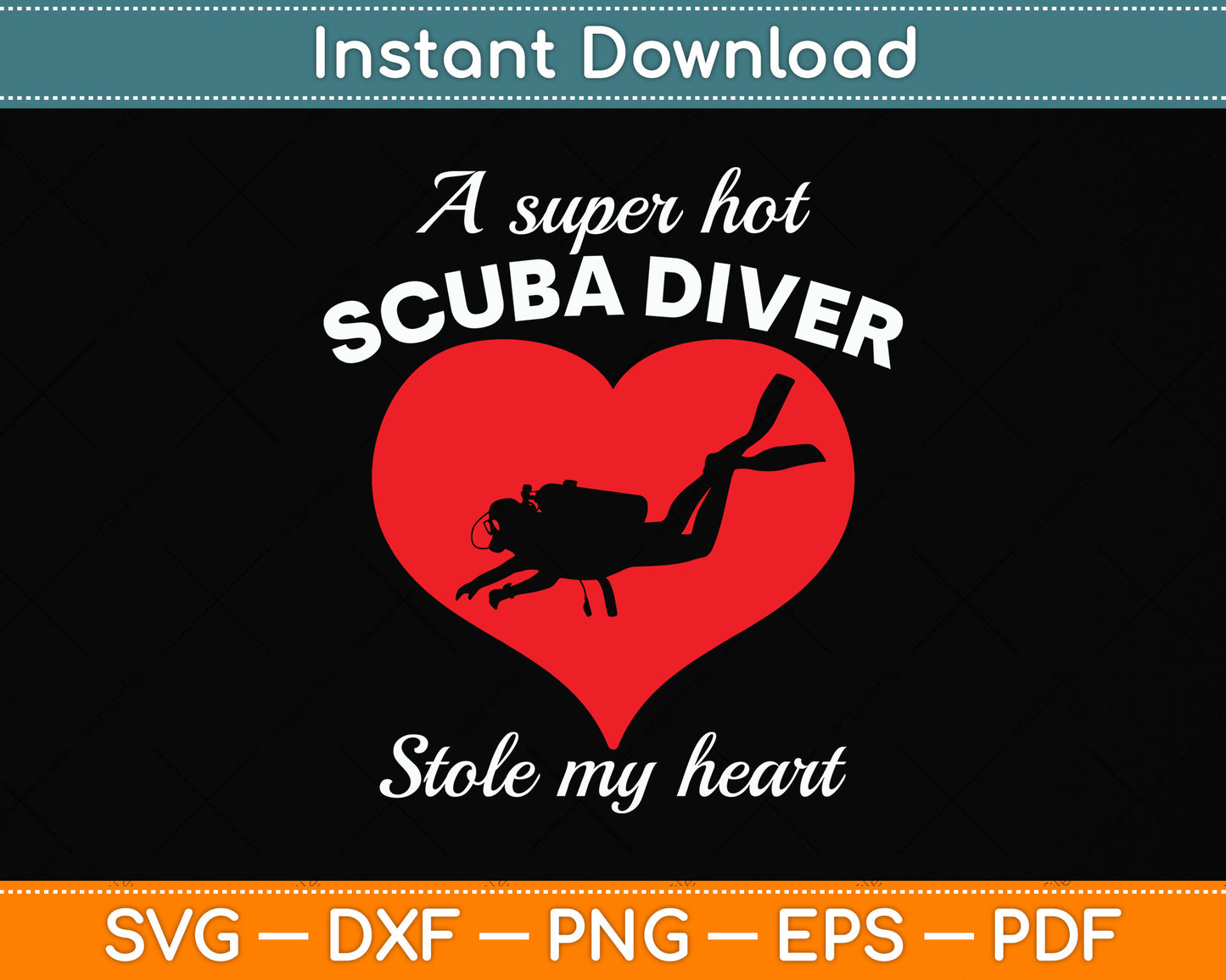 A Super Hot Scuba Diver Stole My Heart Svg Png Dxf Digital Cutting File