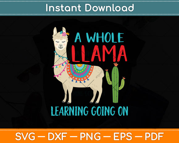 A Whole Llama Learning Going On Funny Teacher Svg Png Dxf Digital Cutting File
