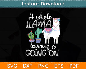 A Whole Llama Learning Going On Funny Teacher Svg Png Dxf Digital Cutting File