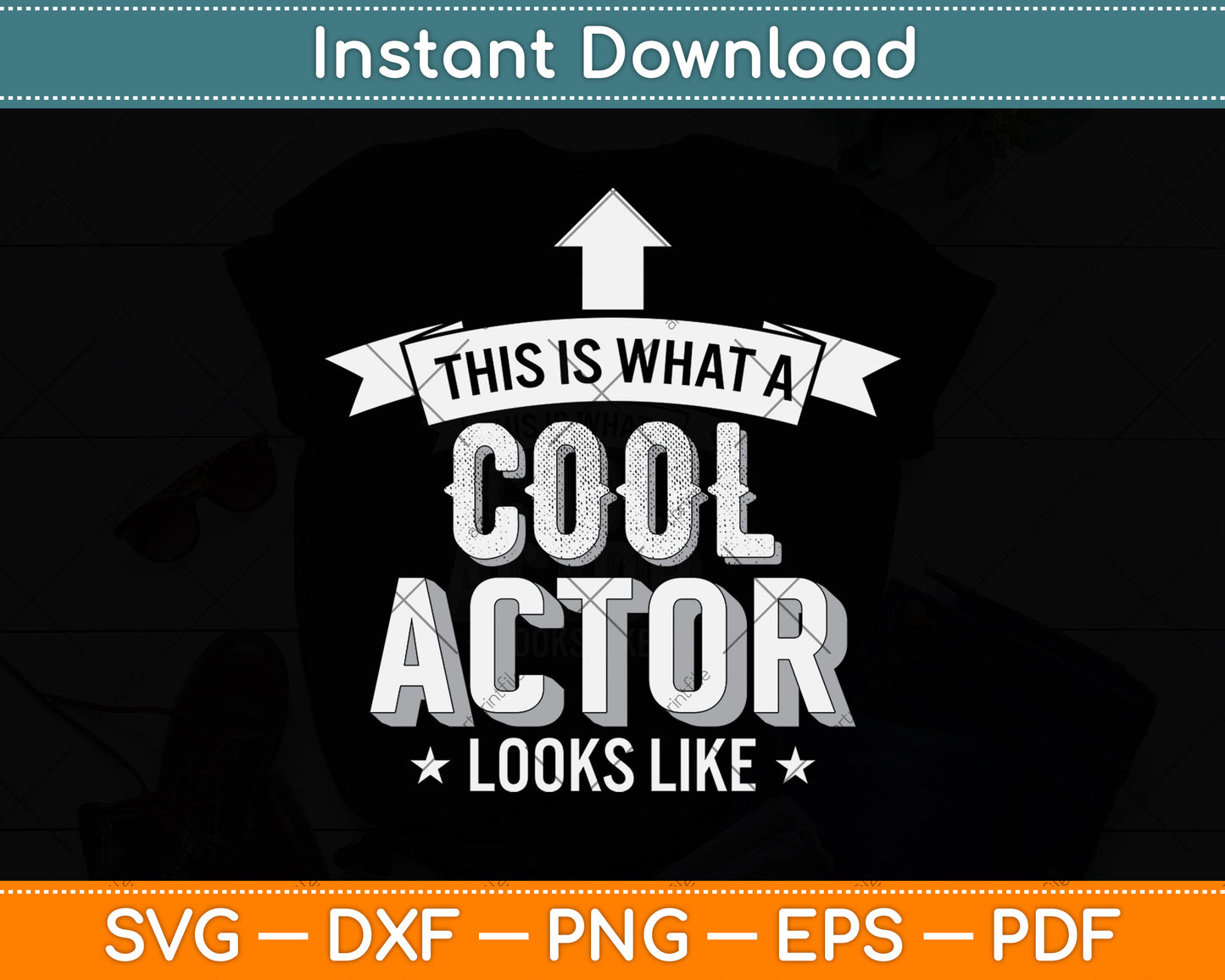 Actor Funny This Is What A Cool Actor Looks Like Svg Png Dxf Digital Cutting File