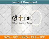 A Lot Can Happen In 3 Days Svg Png Dxf Digital Cutting File