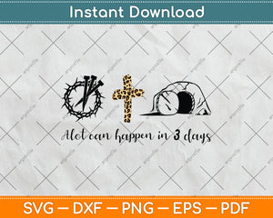 A Lot Can Happen In 3 Days Svg Png Dxf Digital Cutting File