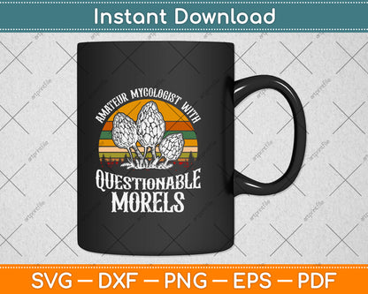 Amateur Mycologist With Questionable Morels Svg Png Dxf Digital Cutting File