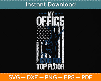 American My Office Is On The Top Floor Arborist Svg Png Dxf Digital Cutting File