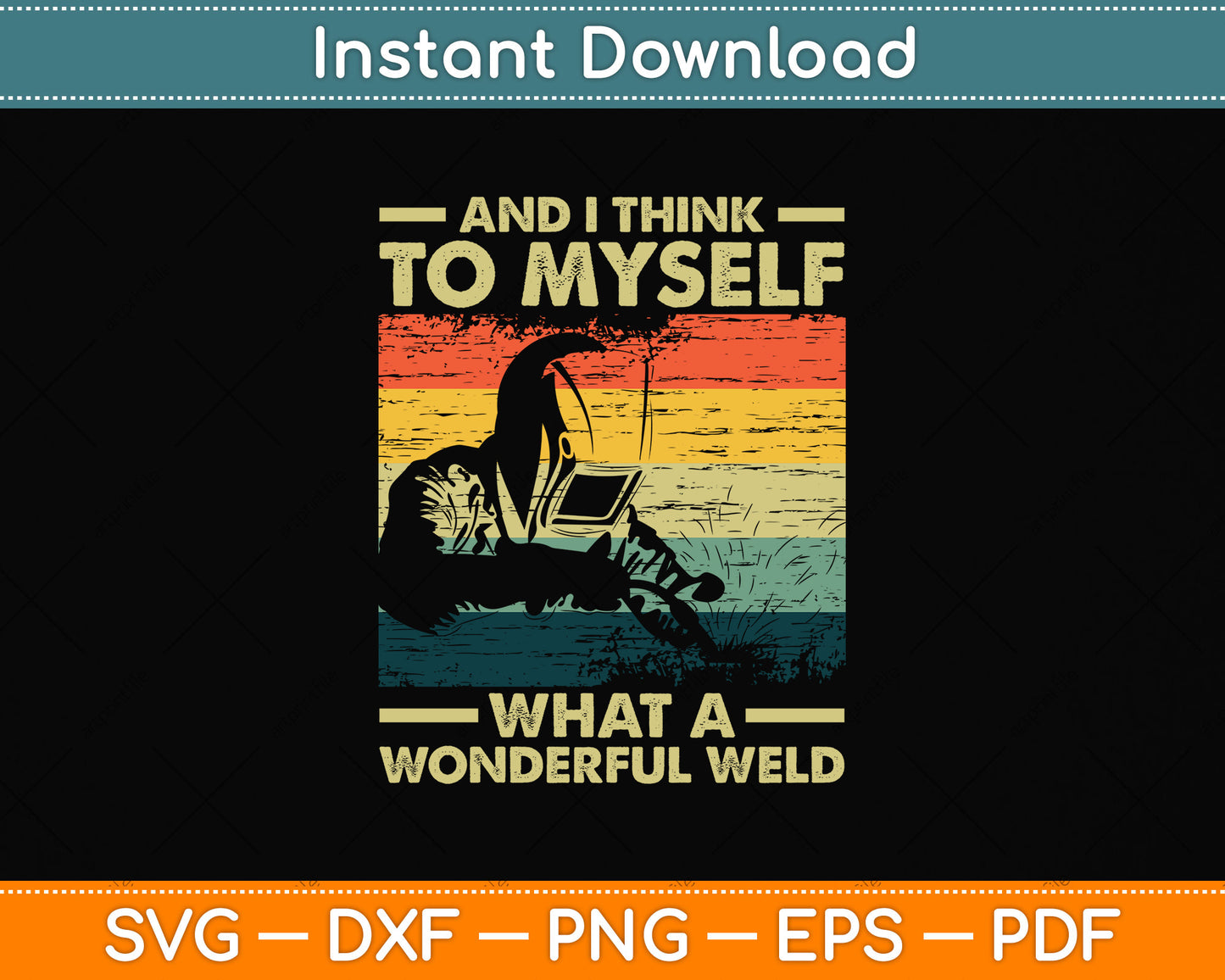 And I Think To Myself What A Wonderful Weld Svg Png Dxf Digital Cutting File