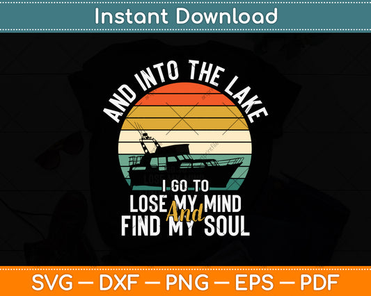 And Into The Lake I Go Funny Pontooning Pontoon Boat Svg Png Dxf Digital Cutting File