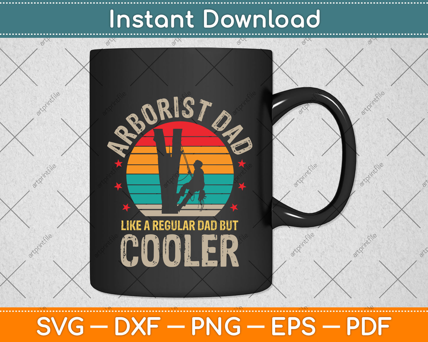 Arborist Dad Like A Regular Dad But Cooler Svg Png Dxf Digital Cutting File
