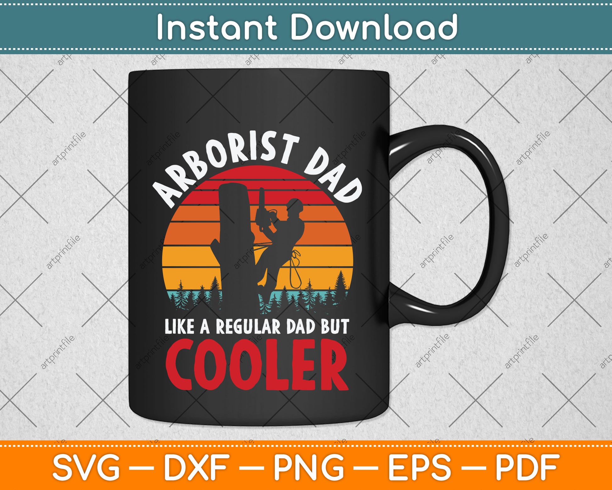 Arborist Dad Like A Regular Dad But Cooler Svg Png Dxf Digital Cutting File