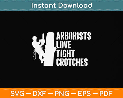 Arborist Love Tight Crotches Svg Png Dxf Digital Cutting File