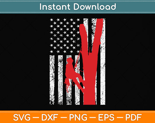 Arborist Patriotic Gift Distressed American Flag 4th of July Svg Png Dxf Cutting File
