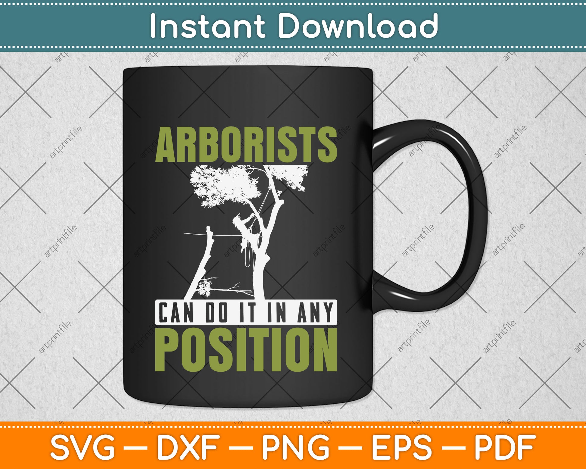 Arborists Can Do It In Any Position Svg Png Dxf Digital Cutting File