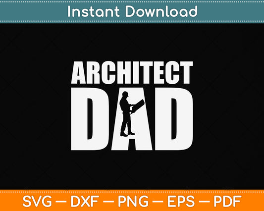 Architect Dad Fathers Day Svg Png Dxf Digital Cutting File