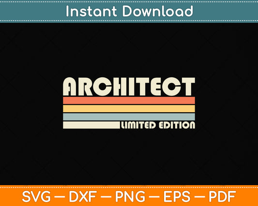 Architect Limited Edition Funny Job Title Profession Birthday Svg Digital Cutting File