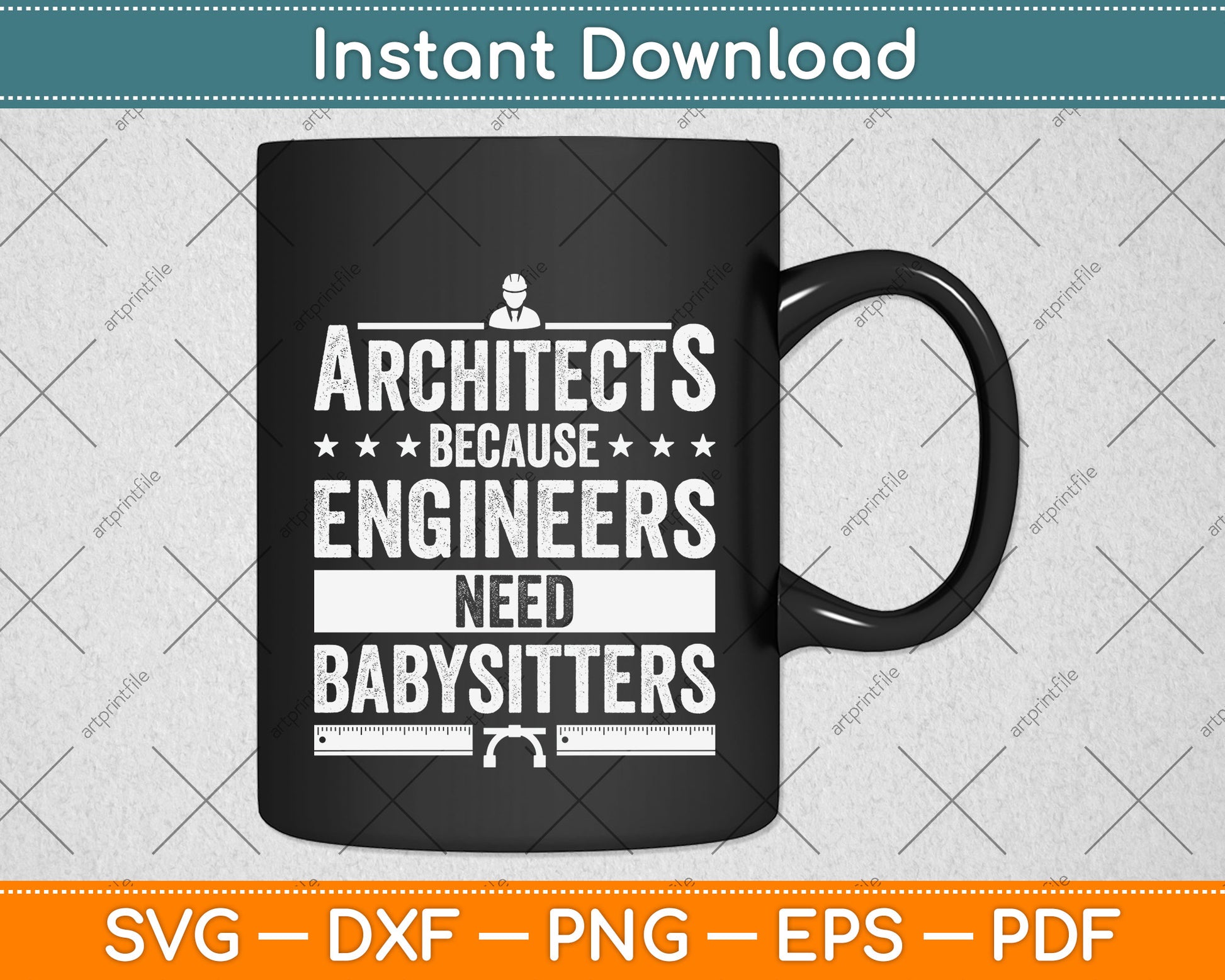 Architects Because Engineers Need Babysitters Svg Png Dxf Digital Cutting File