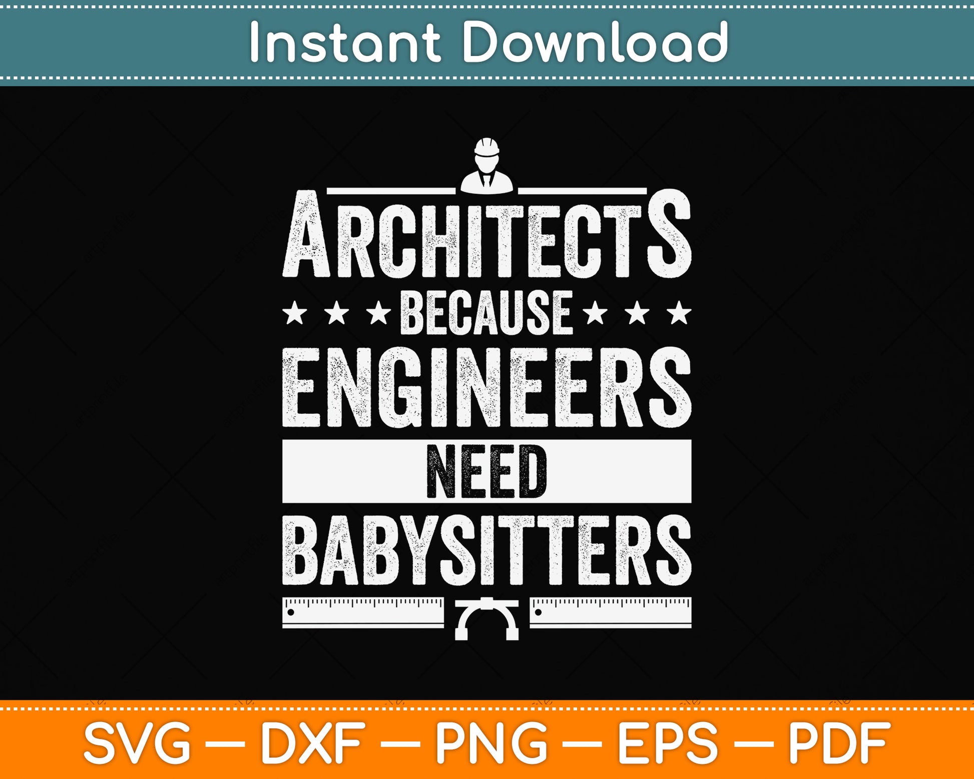 Architects Because Engineers Need Babysitters Svg Png Dxf Digital Cutting File