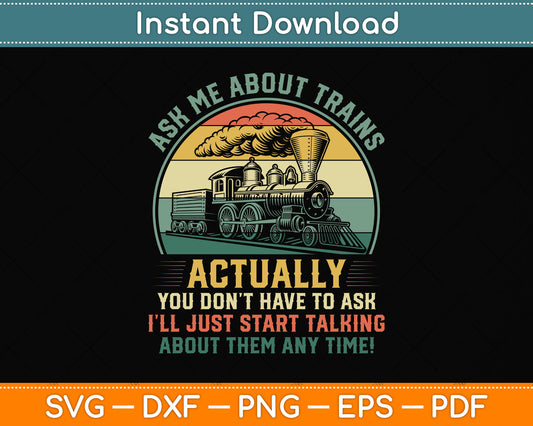 Ask Me About Trains Actually Trainspotting Svg Png Dxf Digital Cutting File