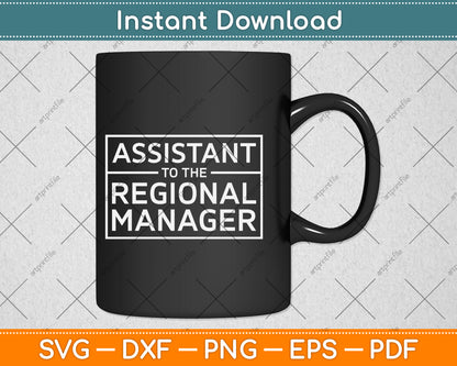 Assistant To The Regional Manager Funny Svg Png Dxf Digital Cutting File
