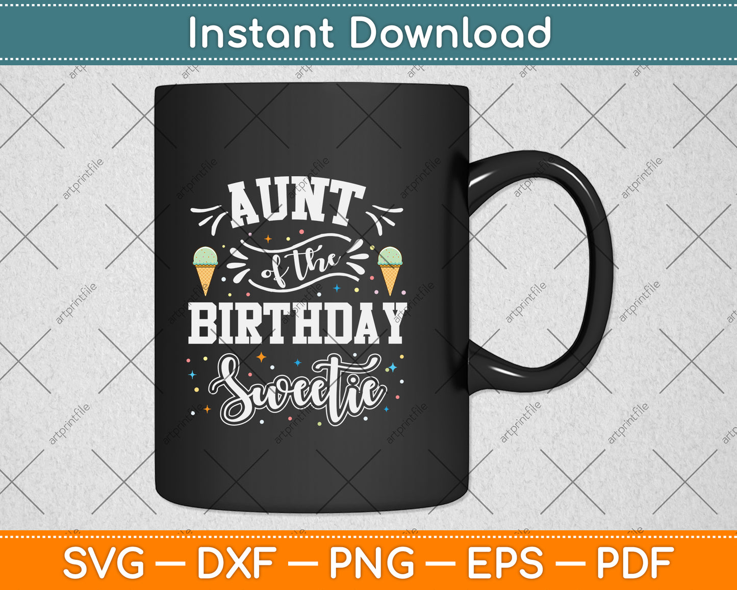 Auntie of the Birthday Sweetie Ice Cream Svg Png Dxf Digital Cutting File