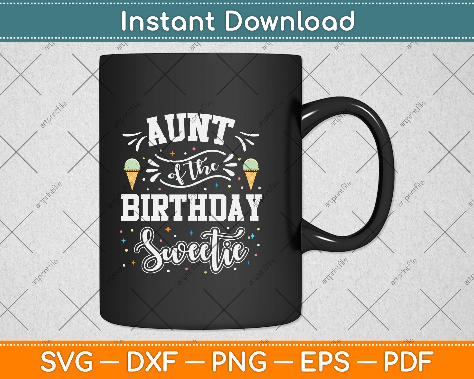 Auntie of the Birthday Sweetie Ice Cream Svg Png Dxf Digital Cutting File