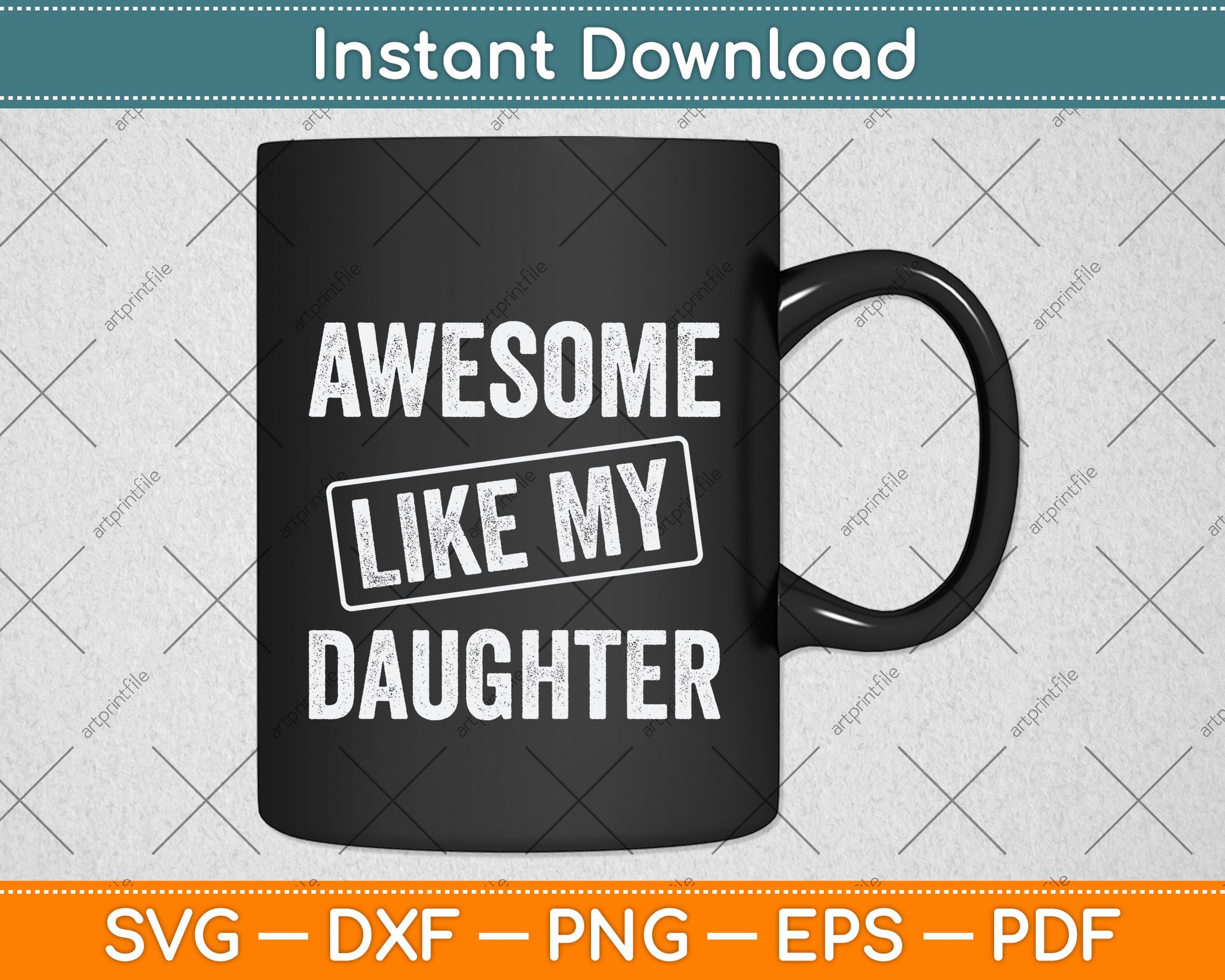 Awesome Like my Daughter Father's Day Svg Png Dxf Digital Cutting File