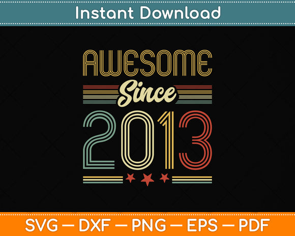 Awesome Since 2013 10th Birthday 10 Years Old Svg Png Dxf Digital Cutting File