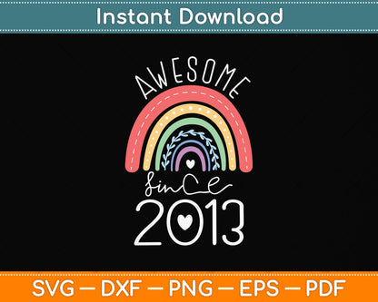 Awesome Since 2013 10th Birthday Rainbow Born In 2013 Svg Png Dxf Cutting File