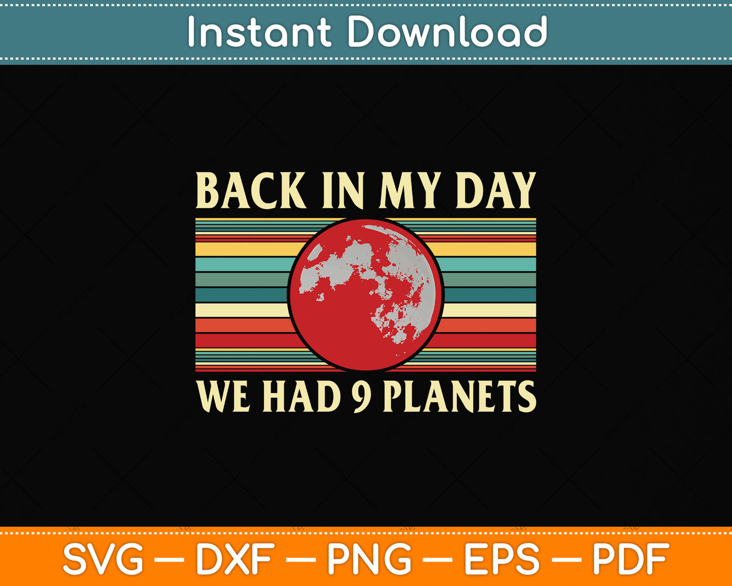 Back in My Day we Had 9 Planets Pluto Space Science Svg Png Dxf Digital Cutting File