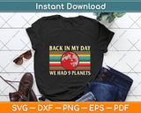 Back in My Day we Had 9 Planets Pluto Space Science Svg Png Dxf Digital Cutting File