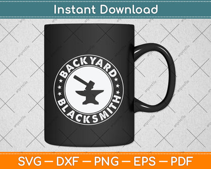 Backyard Blacksmithing Father's Day Svg Png Dxf Digital Cutting File