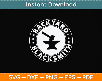 Backyard Blacksmithing Father's Day Svg Png Dxf Digital Cutting File