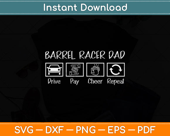 Barrel Racer Dad Drive Pay Cheer Repeat Barrel Racing Svg Png Dxf Digital Cutting File