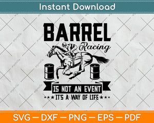 Barrel Racing Is Not An Event It’s A Way Of Life Svg Png Dxf Digital Cutting File