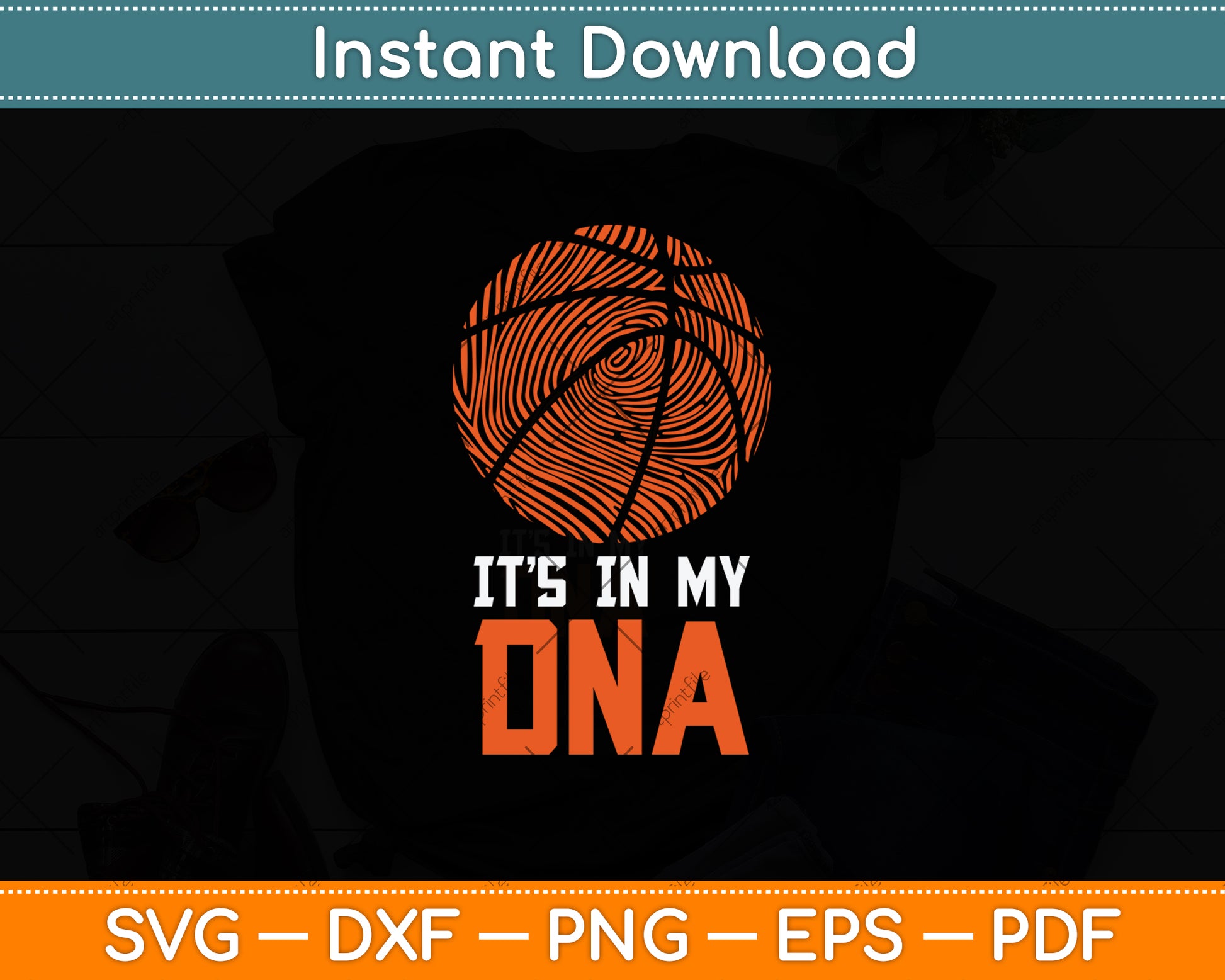 Basketball It's In My DNA Svg Png Dxf Digital Cutting File