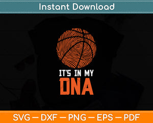 Basketball It's In My DNA Svg Png Dxf Digital Cutting File