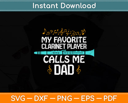 My Favorite Clarinet Player Call Me Dad Svg Png Dxf Cutting File